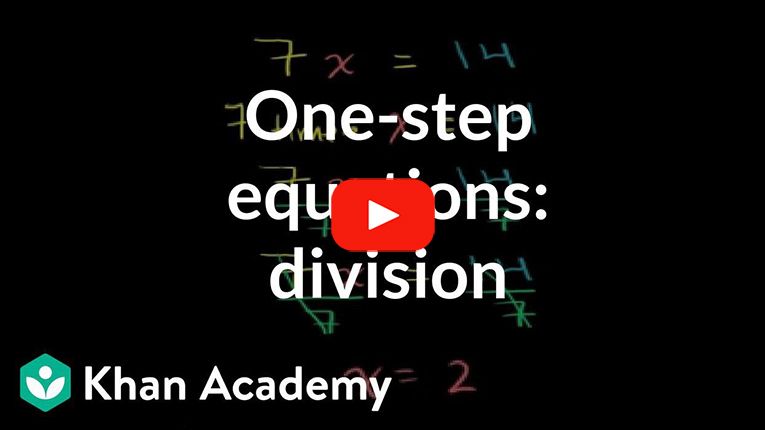 Play Video - How to solve equations of the form ax = b | Linear equations | Algebra I | Khan Academy
